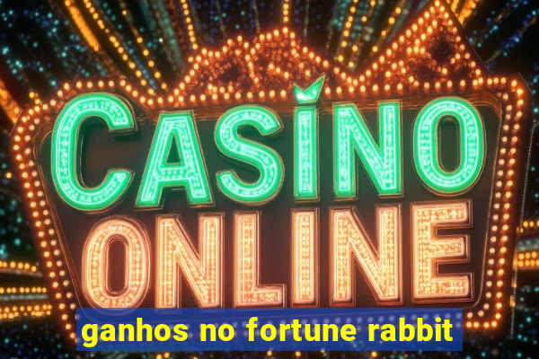 ganhos no fortune rabbit